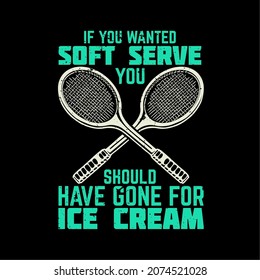 t shirt design you just got served with tennis racquet and black background vintage illustration