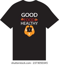 T Shirt Good Food , Healthy Food T Shirt