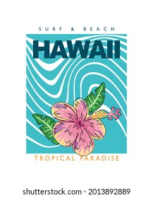 T shirt graphics slogan tee print design. Hawaii text with tropical flower. Surf summer concept