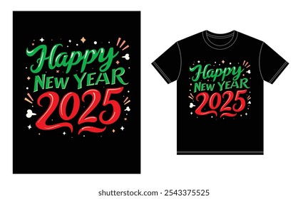 a t shirt with a happy new year 2025 Massage 