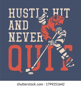 t shirt illustration hustle hit and never quit with hockey player holding hockey stick vintage illustration