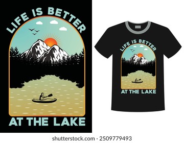 T shirt life is better at the lake