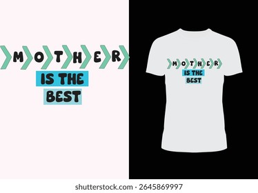 T SHIRT -  mother  is the best