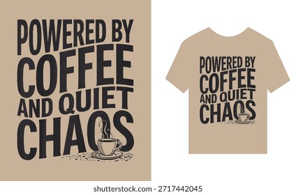 T-shirt e cartaz com alimentado por café e calmo texto de caos e xícara de café no fundo branco