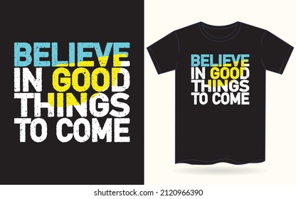 T shirt for print design with motivational typogarphy
