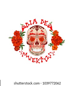 T shirt print with mexican sugar skull with red chili pepper and naturalistic marigold and dia de muertos hand drawing lettering for day of death