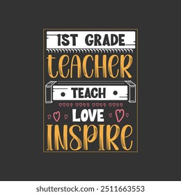 T shirt, Teach Love Inspire T-Shirt Design, Posters, Greeting Cards, Textiles, and Sticker Vector Illustration 