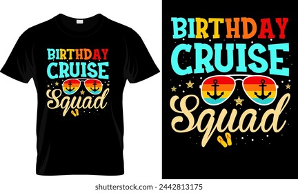 A t - shirt that says birthday cruise squad on it.