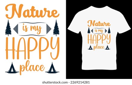 A t - shirt that says nature is my happy place t shirt design