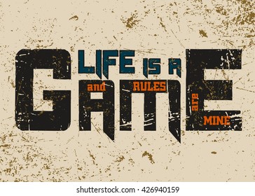 T shirt typography graphic with quote Life is game. Grunge. Fashion stylish print for sports wear. Template for t-shirt, apparel or card, poster, etc. Symbol of active lifestyle. Vector illustration.