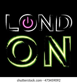T shirt typography graphics London city. With neon switch off button. Light urban modern design. Bright glow text. Symbol of England, Britain, United Kingdom. Vector illustration