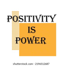 T SHIRT VECTOR DESING, POSIVITY MESSAGE
