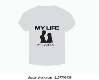 T shirt vector. Retro Vector T-Shirt Designs. T Shirt Vector My Life,My decision