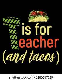 T Is For Teacher And Tacos t-shirt design