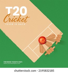 T20 Cricket Fever is Back Font With Top View Of Realistic Red Ball Hitting Wicket Stump On Playground.