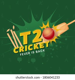 T20 Cricket Fever Is Back Text with Ball, Bat and Wicket Stump on Green Pop Art Splash Effect Background.