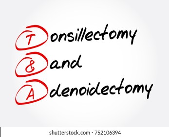 T&A - Tonsillectomy And Adenoidectomy Acronym, Concept Background