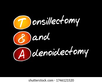 T&A - Tonsillectomy and Adenoidectomy acronym, medical concept background