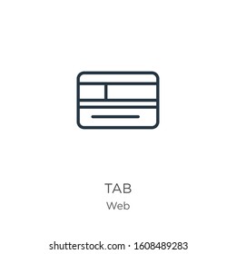 Tab icon. Thin linear tab outline icon isolated on white background from web collection. Line vector sign, symbol for web and mobile