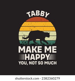 
Tabby Cat Make Me happy You Not So Much Vector illustrations for Graphic Design, t-shirt prints, posters, and Mugs.