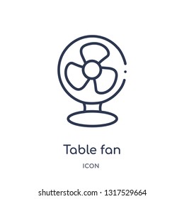 table fan icon from tools and utensils outline collection. Thin line table fan icon isolated on white background.