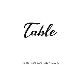 Table Hand drawn lettering design . Calligraphy Lettering, Vector illustration. Abstract Hand drawn creative calligraphy vector logo design. Vector quotes for banner or card. white background.