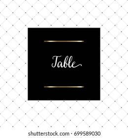 Table hand written lettering for wedding stationary, poster, greeting card, photo album, banner, calligraphy vector illustration.