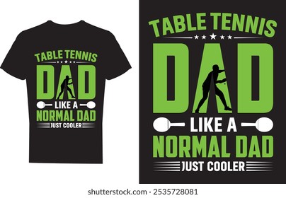 Table Tennis Dad Like A Normal Dad Just Cooler T shirt design Vector Illustration