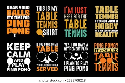 Table Tennis T shirt Design Bundle, Vector Table Tennis T shirt  design, Ping Pong shirt,  Table Tennis typography T shirt design Collection