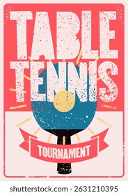 Table tennis tournament typographical vintage grunge style poster design. Retro vector illustration.