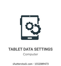 Tablet data settings vector icon on white background. Flat vector tablet data settings icon symbol sign from modern computer collection for mobile concept and web apps design.