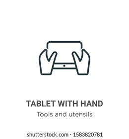 Tablet with hand outline vector icon. Thin line black tablet with hand icon, flat vector simple element illustration from editable tools and utensils concept isolated on white background