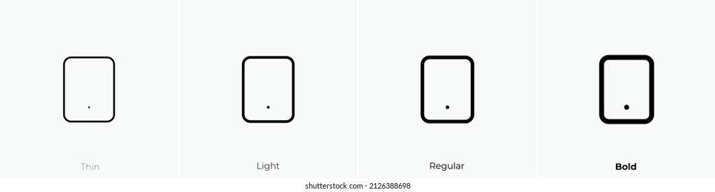 tablet icon. Thin, Light Regular And Bold style design isolated on white background