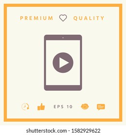 Tablet with play button Icon. Graphic elements for your design