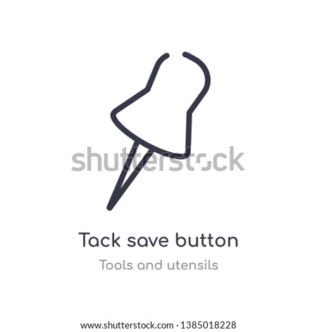 tack save button outline icon. isolated line vector illustration from tools and utensils collection. editable thin stroke tack save button icon on white background