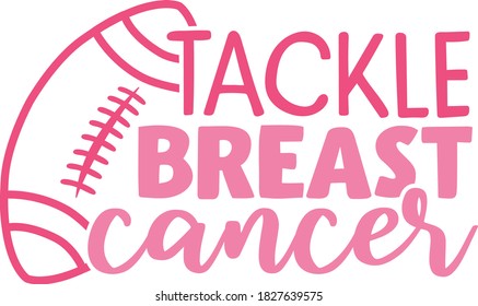 Tackle breast cancer | Breast Cancer Awareness Quote