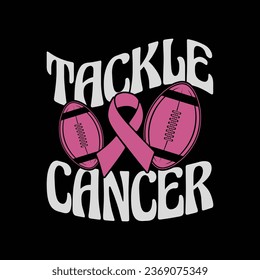 Tackle breast cancer - October cancer awareness t shirt design.