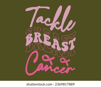 Tackle Breast Cancer Retro Design,Breast Cancer Retro Design,Cancer Awareness Retro Design,Groovy Breast Cancer Design