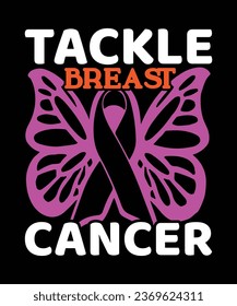 Tackle Breast Cancer, Breast Cancer Shirt Template, typography design for Cancer awareness