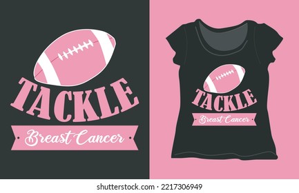 Tackle Breast Cancer T-shirt Graphic, Breast Cancer Typography Vector, Breast Cancer Awareness Shirt Print