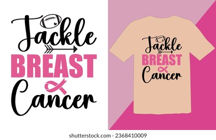 Tackle Breast Cancer  typography t shirt Design,Breast cancer awareness month t-shirt design,Cancer awareness quotes t shirt designs,Cancer awareness Quotes,Fight Breast Cancer T Shirt Design