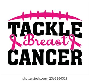 Tackle Breast T-shirt, Cancer Saying T-shiet, Breast Cancer SVG, Cut File For Cricut, Cancer Funny Quotes, Cancer Shirt, Tackle, Breast 