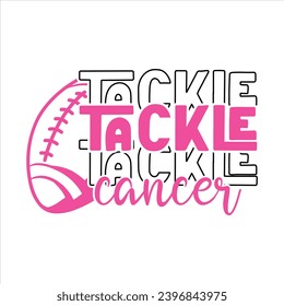 Tackle Cancer-Breast Cancer t-shirt Design