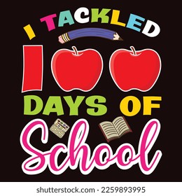 I Tackled 100 Days Of School, Happy back to school day shirt print template, typography design for kindergarten pre k preschool, last and first day of school, 100 days of school shirt