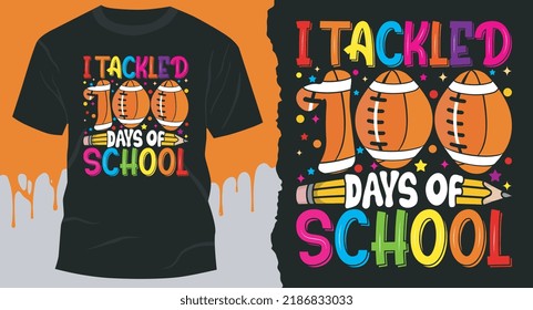 I Tackled 100 Days Of School. T-Shirt Design. Students Celebrate T-Shirt Design