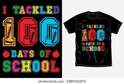 I tackled 100 days of school, T-shirt Design, Typography, Slogan.