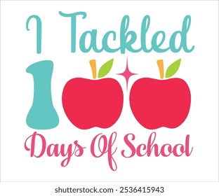 I Tackled 100 Days Of School T-shirt,100 Day School Retro Svg,100 Day T-shirt, welcome Back To School, 100 Days Of School Shirt Boy, 100 Days Shirt
