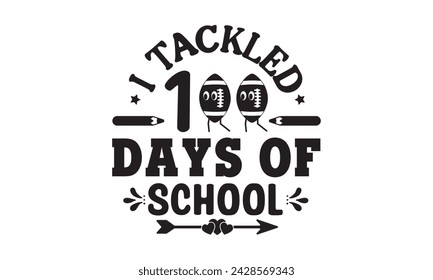 I tackled 100 days of school,100 Days of school svg,Teacher svg,t-shirt design,Retro 100 Days svg,funny 100 Days Of School svg,Printable Vector Illustration,Cut Files Cricut,Silhouette,png,Laser cut svg