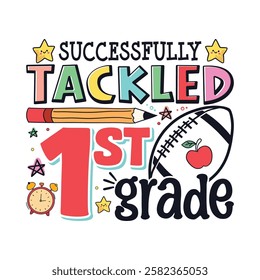 Tackled 1st grade school life football, School life colorful designs