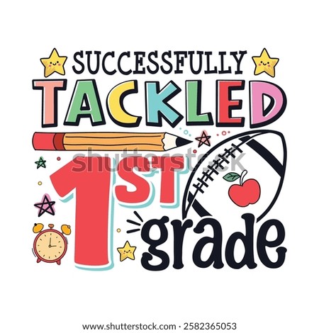 Tackled 1st grade school life football, School life colorful designs